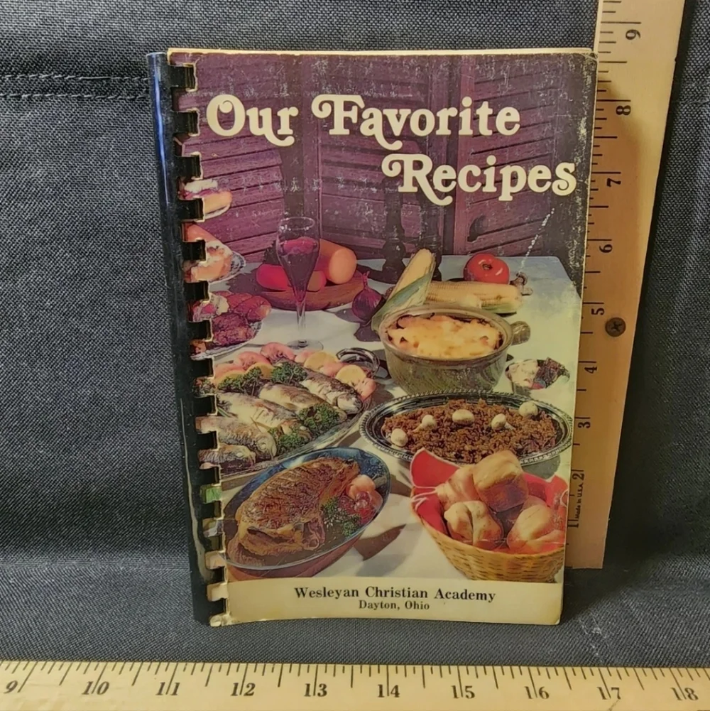 Vintage Cookbook Our Favorite Recipes Wesleyan Christian Academy Dayton Ohio